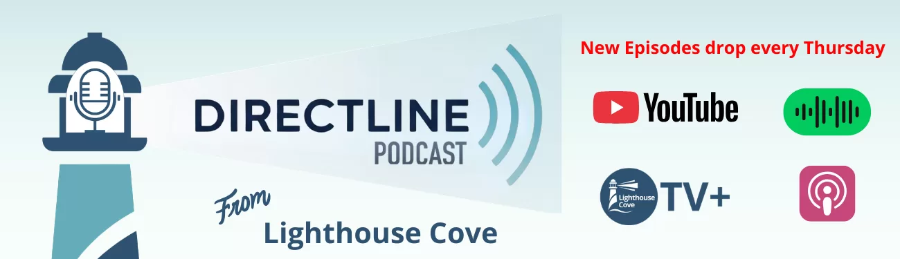 Directline Podcast from Lighthouse Cove
